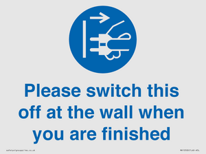 Please switch this off at the wall when you are finished